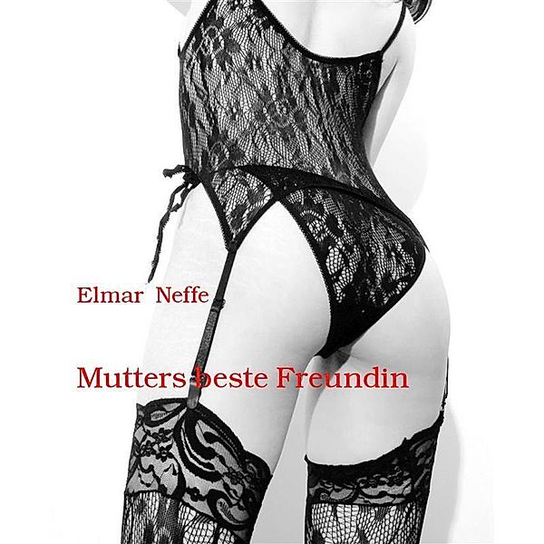 Mutters beste Freundin, Elmar Neffe