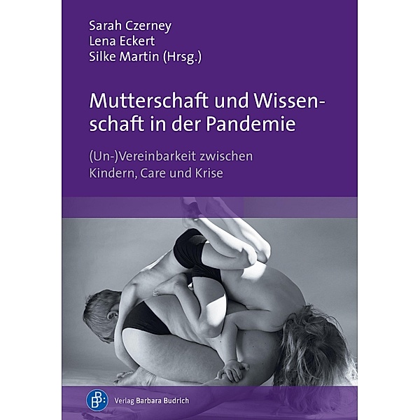 Mutterschaft und Wissenschaft in der Pandemie, Stephanie Haupt, Agnieszka Althaber, Judith Haase
