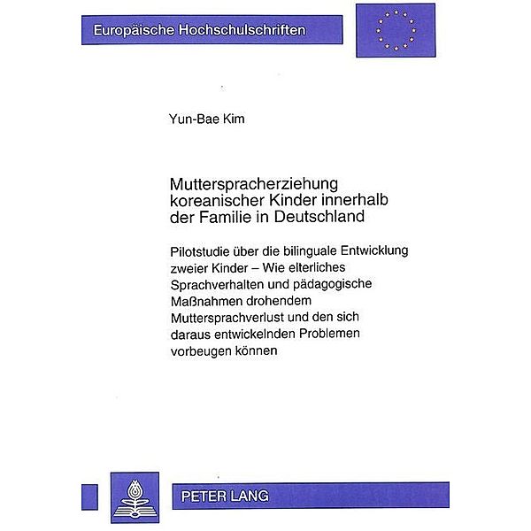 Mutterspracherziehung koreanischer Kinder innerhalb der Familie in Deutschland, Yun-Bae Kim