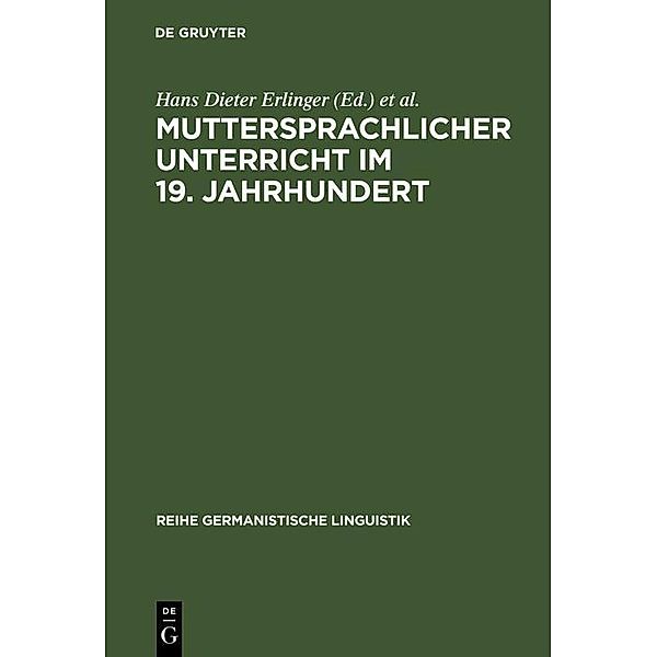 Muttersprachlicher Unterricht im 19. Jahrhundert / Reihe Germanistische Linguistik Bd.117