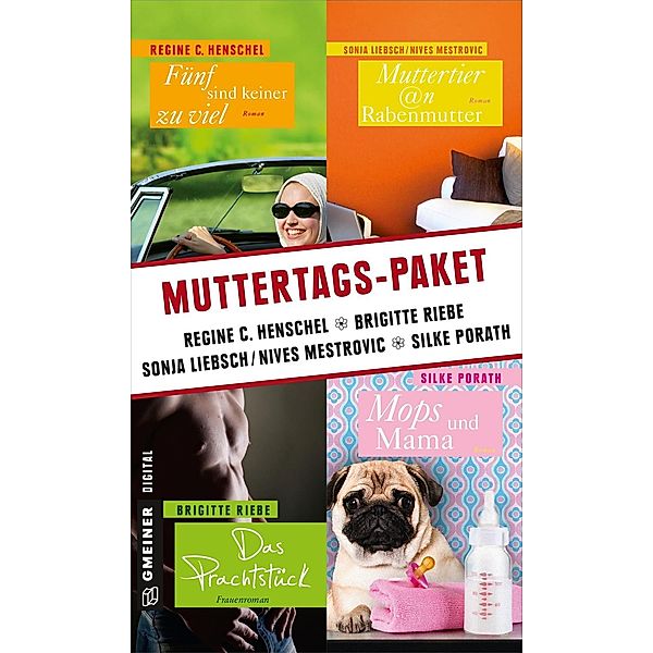 Muttertags-Paket / Frauenromane im GMEINER-Verlag, Sonja Liebsch, Nives Mestrovic, Silke Porath, Brigitte Riebe, Regine Henschel