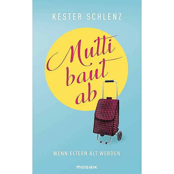 Mutti baut ab, Kester Schlenz