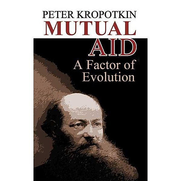 Mutual Aid, Peter Kropotkin