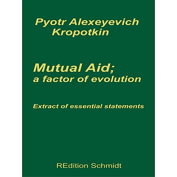 Mutual aid; a factor of evolution, Pyotr Alexeyevich Kropotkin