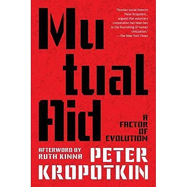 Mutual Aid (Warbler Classics Annotated Edition) / Warbler Classics, Peter Kropotkin