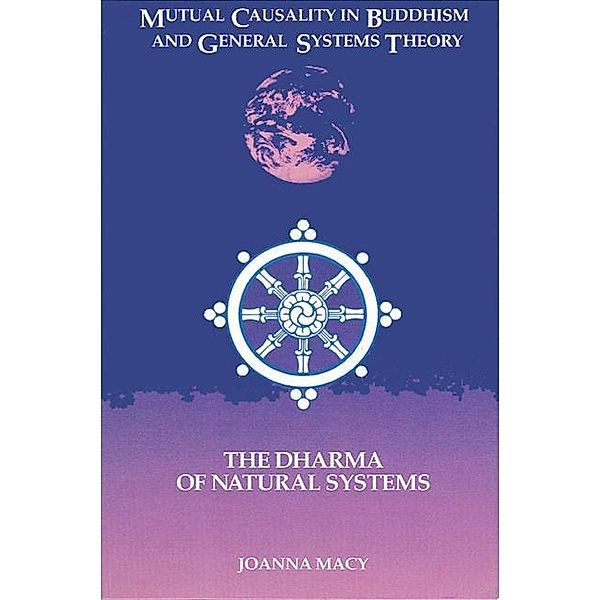 Mutual Causality in Buddhism and General Systems Theory / SUNY series in Buddhist Studies, Joanna Macy