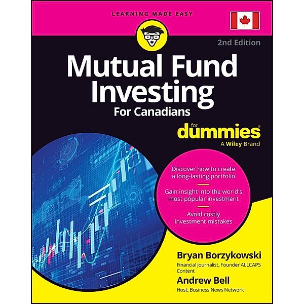 Mutual Fund Investing For Canadians For Dummies, Bryan Borzykowski, Andrew Bell