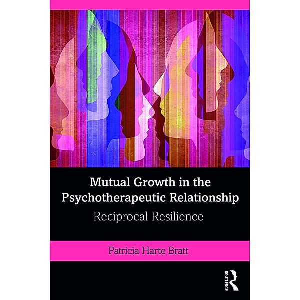 Mutual Growth in the Psychotherapeutic Relationship, Patricia Harte Bratt