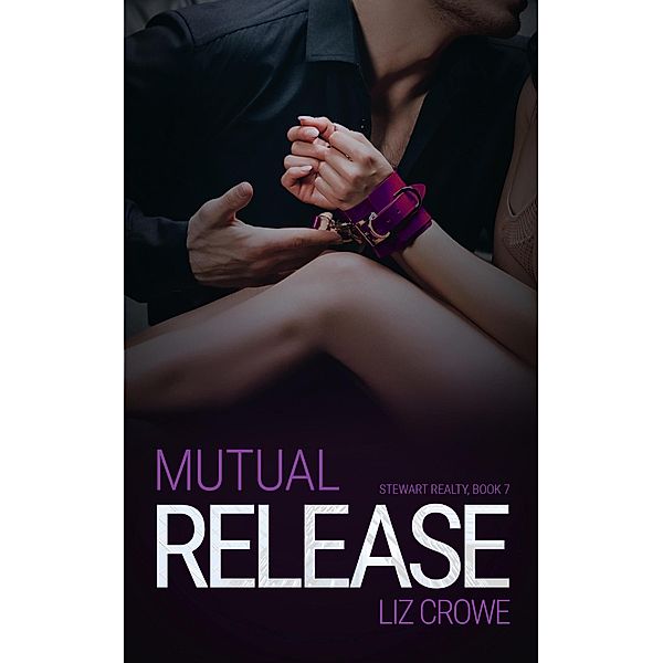 Mutual Release (Stewart Realty, #7) / Stewart Realty, Liz Crowe