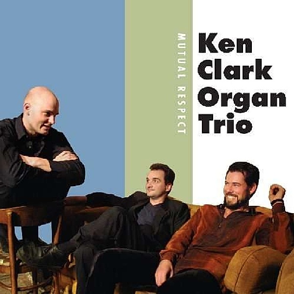 Mutual Respect, Ken-Organ Trio- Clark