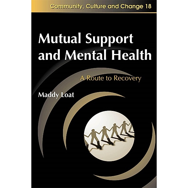 Mutual Support and Mental Health / Community, Culture and Change, Maddy Loat