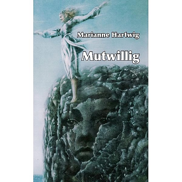 Mutwillig, Marianne Hartwig