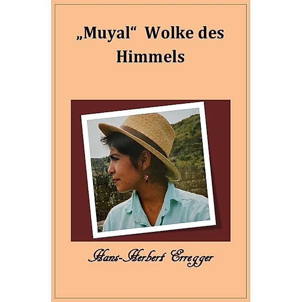 Muyal Wolke des Himmels, Hans-Herbert Erregger