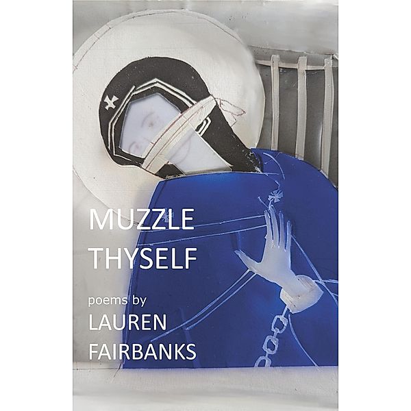Muzzle Thyself, Lauren Fairbanks