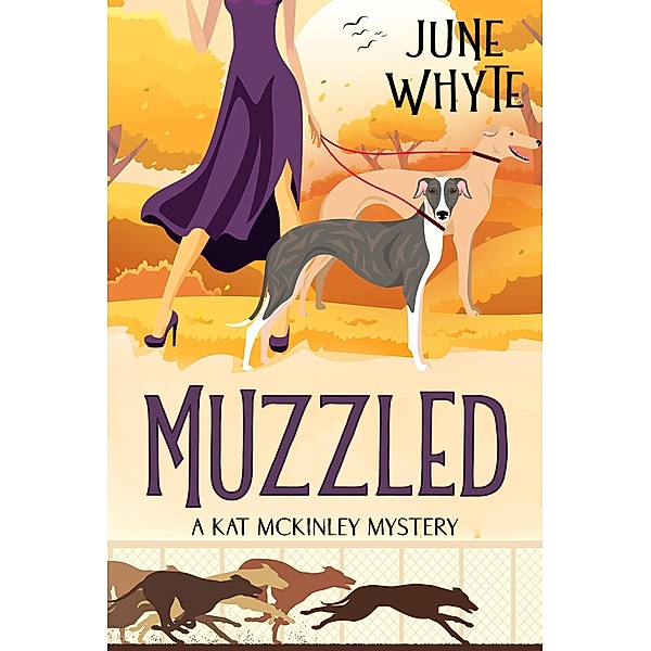Muzzled (A Kat McKinley Mystery, #2) / A Kat McKinley Mystery, June Whyte