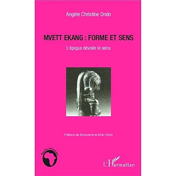 Mvett Ekang : forme et sens / Hors-collection, Angele Christine Ondo