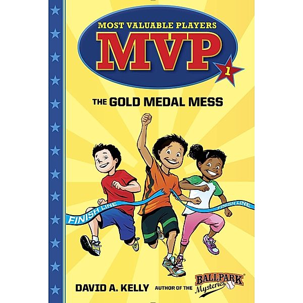 MVP #1: The Gold Medal Mess / Most Valuable Players Bd.1, David A. Kelly