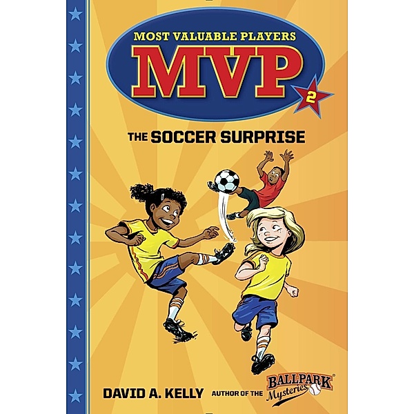 MVP #2: The Soccer Surprise / Most Valuable Players Bd.2, David A. Kelly