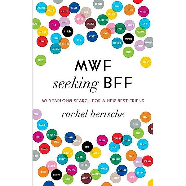 MWF Seeking BFF, Rachel Bertsche