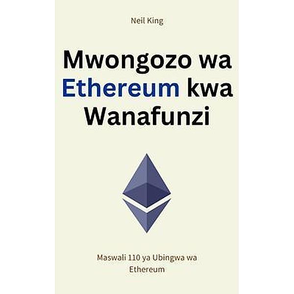 Mwongozo wa Ethereum kwa Wanafunzi, Neil King