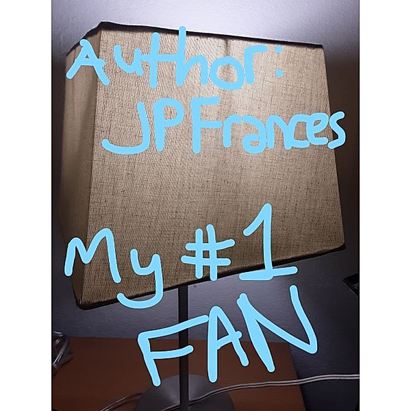 My #1 Fan, JP Frances