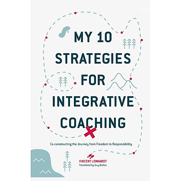 My 10 Strategies for Integrative Coaching, Vincent Lenhardt