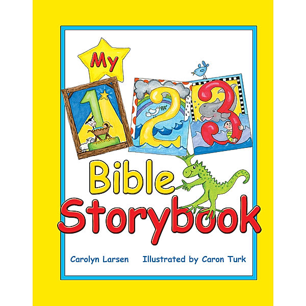 My 123 Bible Storybook (eBook), Carolyn Larsen