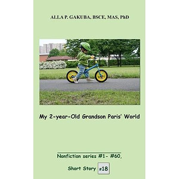 My 2-year-Old Grandson Paris' World / Know-How Skills, Alla P. Gakuba