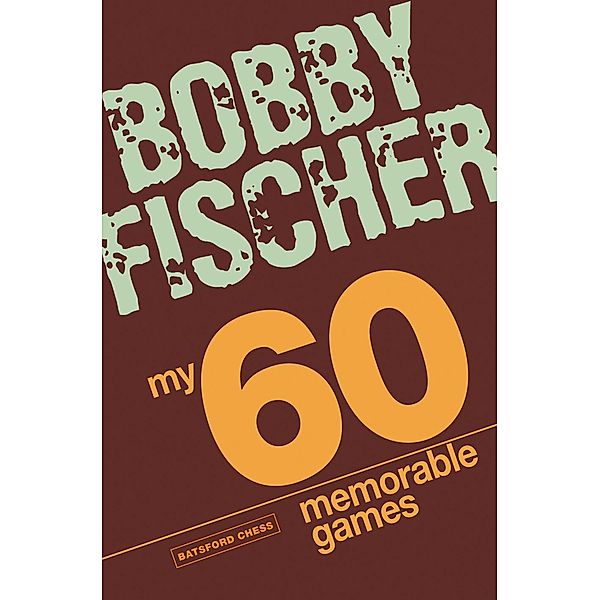 My 60 Memorable Games, Bobby Fischer