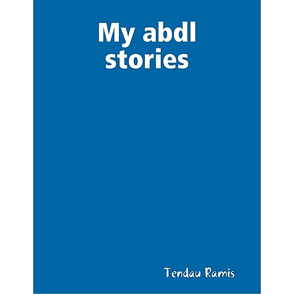 My ABDL Stories, Tendau Ramis