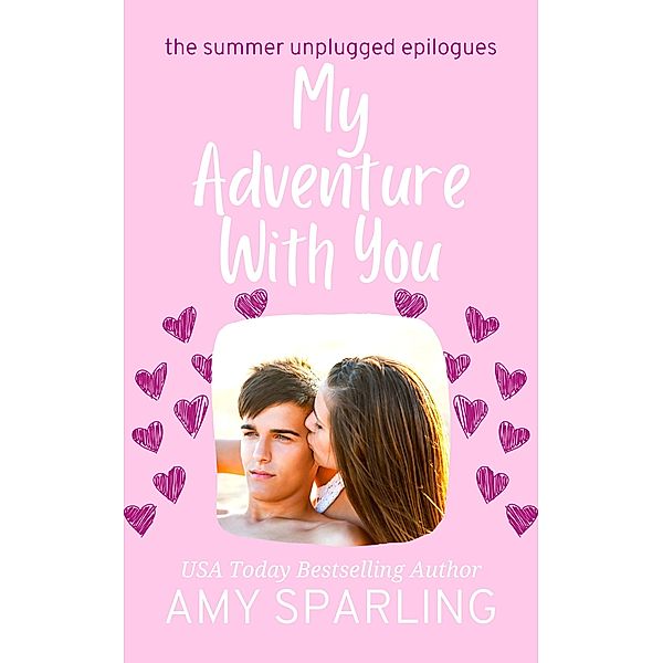 My Adventure with You (Summer Unplugged Epilogues, #3) / Summer Unplugged Epilogues, Amy Sparling