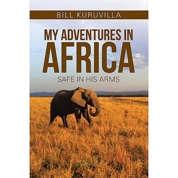 My Adventures in Africa, Bill Kuruvilla