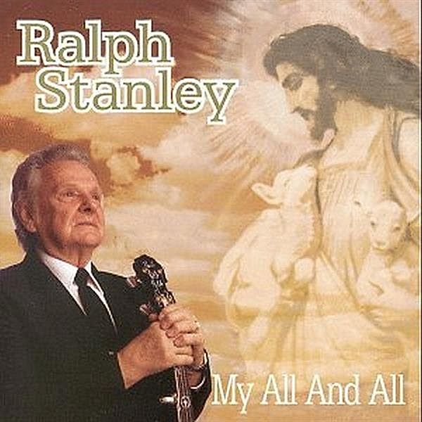 My All & All, Ralph Stanley