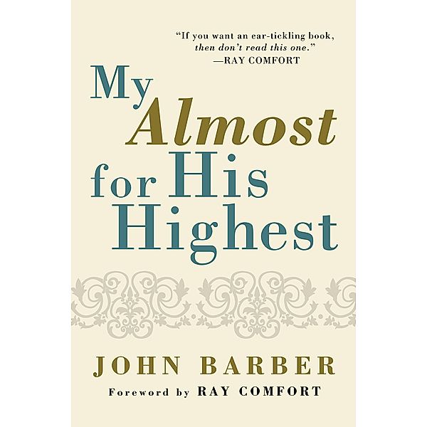 My Almost for His Highest, John Barber
