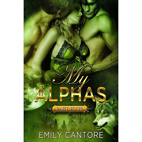 My Alphas: Part Four / My Alphas, Emily Cantore
