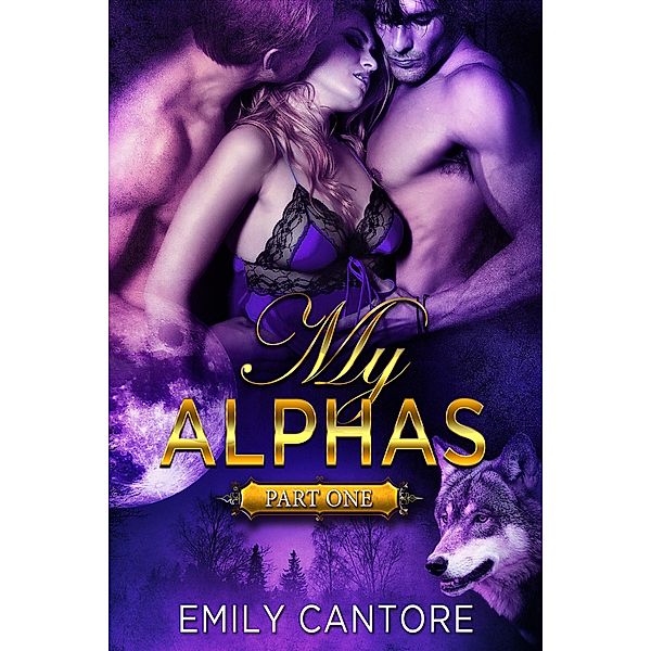 My Alphas: Part One / My Alphas, Emily Cantore