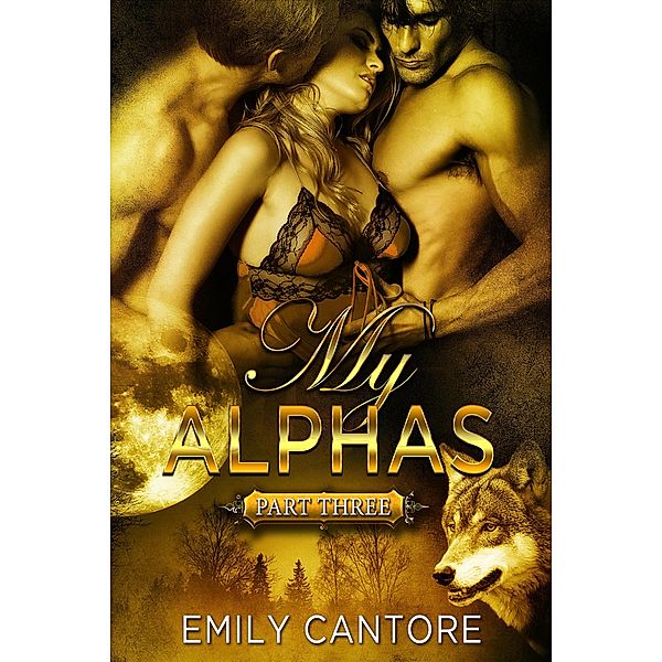 My Alphas: Part Three / My Alphas, Emily Cantore