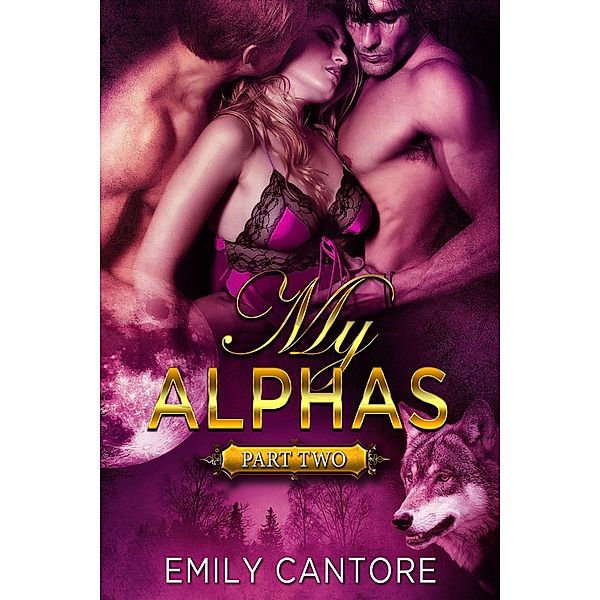My Alphas: Part Two / My Alphas, Emily Cantore