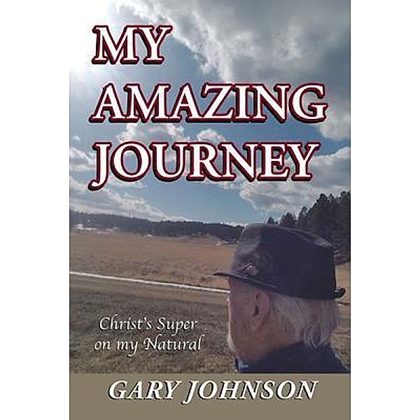 My Amazing Journey, Gary Johnson