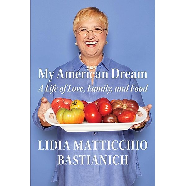 My American Dream, Lidia Matticchio Bastianich