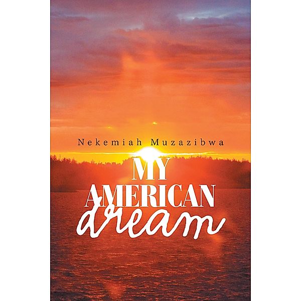 My American Dream, Nekemiah Muzazibwa