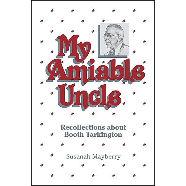 My Amiable Uncle / Purdue University Press, Susanah Mayberry