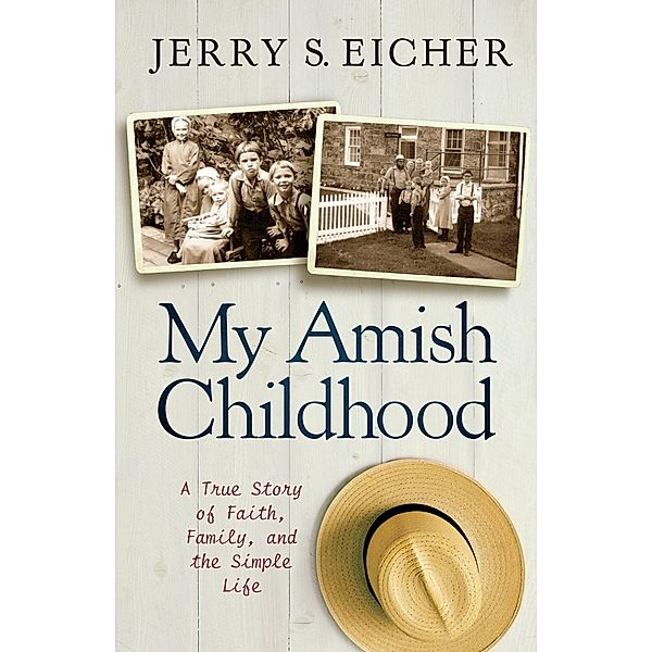 My Amish Childhood, Jerry S. Eicher