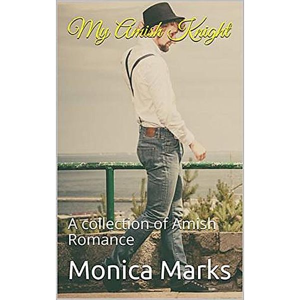 My Amish Knight, Monica Marks