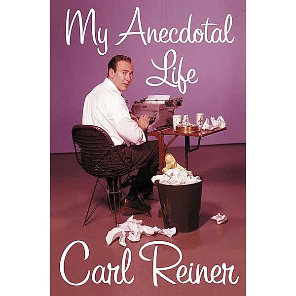 My Anecdotal Life, Carl Reiner