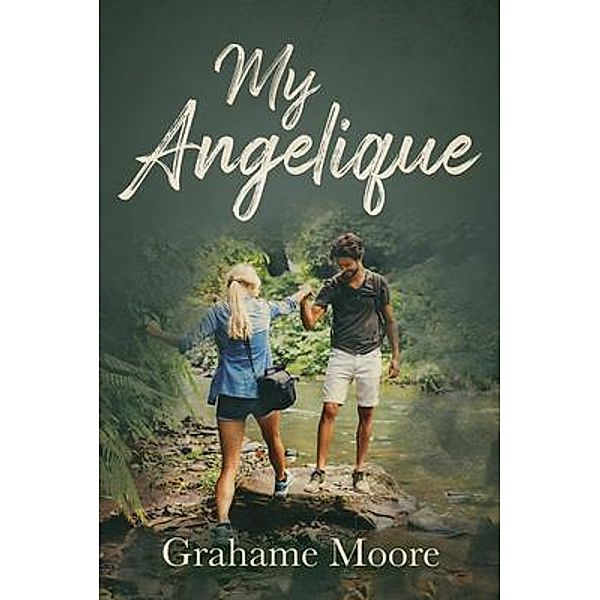 My Angelique / BookTrail Publishing, Grahame Moore