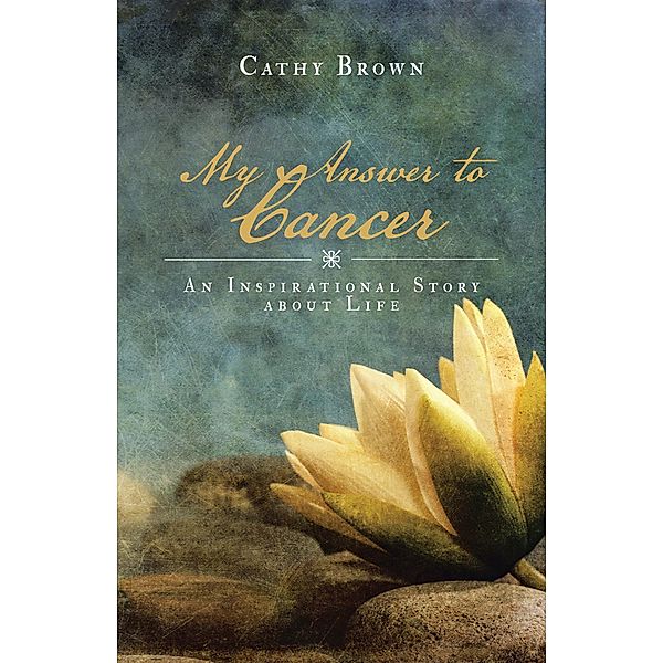 My Answer to Cancer, Cathy Brown
