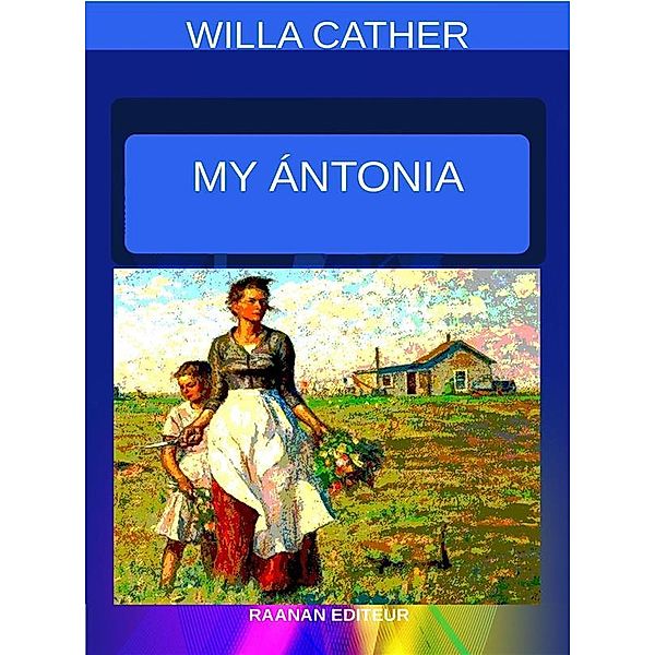 My Ántonia, Willa Cather