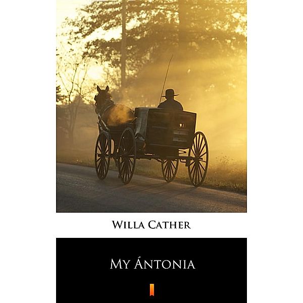 My Ántonia, Willa Cather