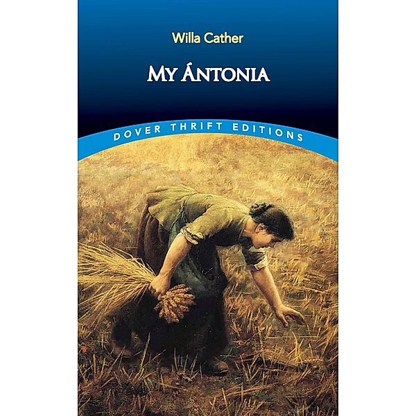 My Ántonia / Dover Thrift Editions: Classic Novels, Willa Cather